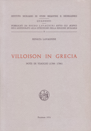 RENATA LAVAGNINI, Villoison in Grecia. Note di viaggio (1784-1786)