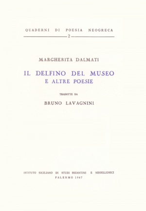 MARGHERITA DALMATI, Il Delfino del Museo e altre poesie