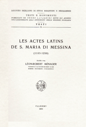Atti antichi del monastero di Santa Maria di Messina: Les actes latins (1103-1250)