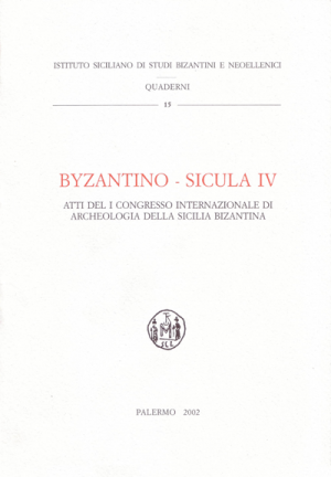 BYZANTINO-SICULA IV, Atti del I Congresso Internazionale di Archeologia della Sicilia Bizantina